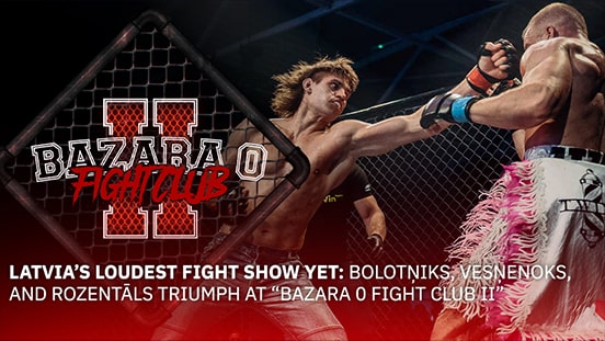 Latvia’s Loudest Fight Show Yet: Bolotņiks, Vesņenoks, and Rozentāls Triumph at “BAZARA 0 Fight Club II”