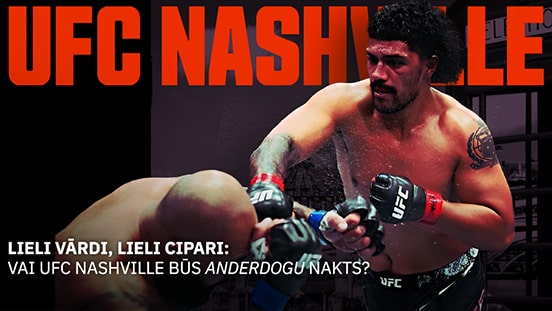 Lieli vārdi, lieli cipari: Vai UFC Nashville cīņu vakarā pārsteigs pastarīši?