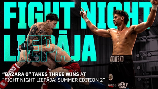 “BAZARA 0” Takes Three Wins at “Fight Night Liepāja: Summer Edition 2”