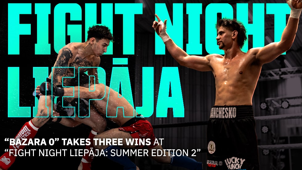 “BAZARA 0” Takes Three Wins at “Fight Night Liepāja: Summer Edition 2”