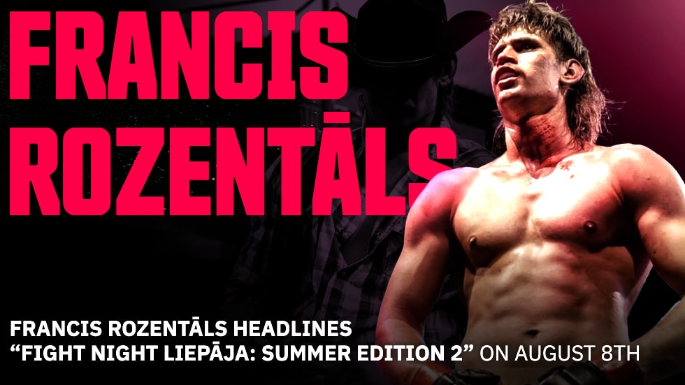 Francis Rozentāls Headlines “FIGHT NIGHT Liepāja: Summer Edition 2”