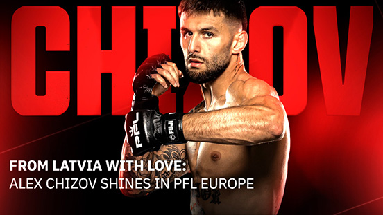 From Latvia With Love: Alex Chizov Shines in PFL Europe