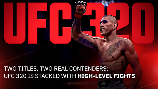 Two Titles, Two Real Contenders: UFC 320 is Stacked with High-Level Fights