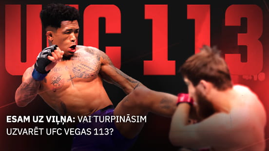 Atgriežamies uz uzvaru takas: vai spēsim turpināt veiksmīgo sēriju UFC Vegas 113?