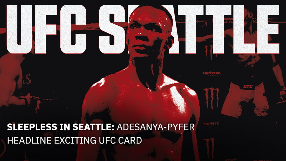 Sleepless in Seattle: Adesanya-Pyfer Headline Exciting UFC Card