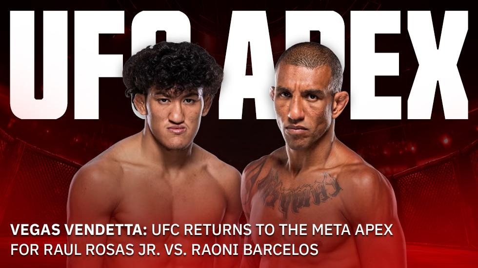 Vegas Vendetta: UFC Returns to the Meta APEX for Raul Rosas Jr. vs. Raoni Barcelos