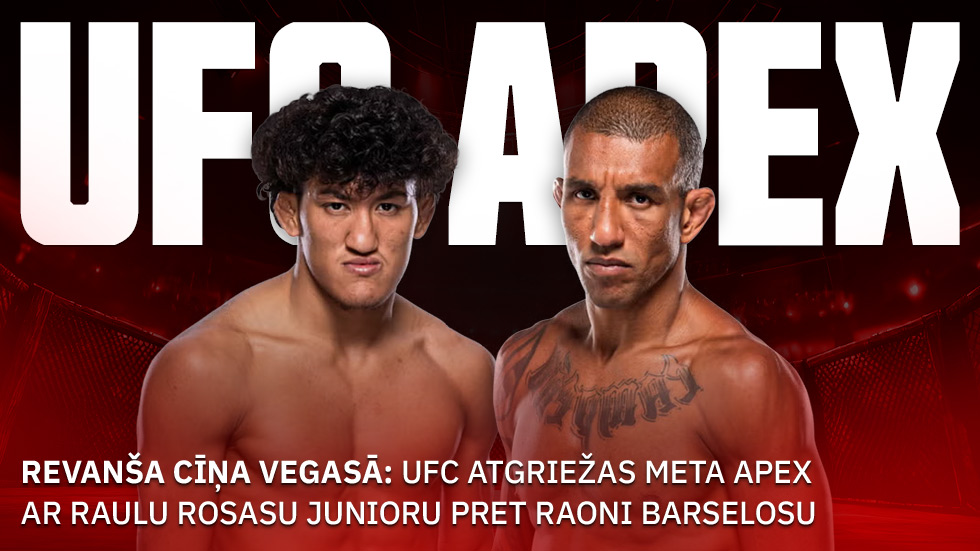 Atpakaļ Vegasā: UFC atgriežas Meta APEX ar Raula Rosasa juniora un Raoni Barselosa cīņu
